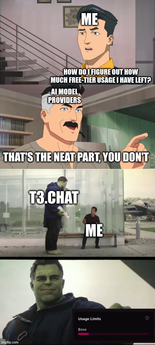 Why won't any of these AI services tell me how much usage I have left?! | me; how do I figure out how much free-tier usage I have left? ai model providers; that's the neat part, you don't | image tagged in that's the neat part you don't | made w/ Imgflip meme maker
