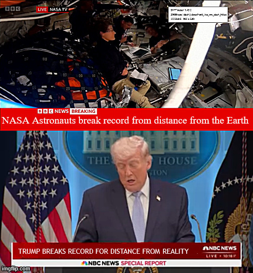 Two records broken at the same time | reality | image tagged in two records broken at the same time,trump is non compos mentis,maga madness,the lunar and the looney,stolen spotlight | made w/ Imgflip meme maker