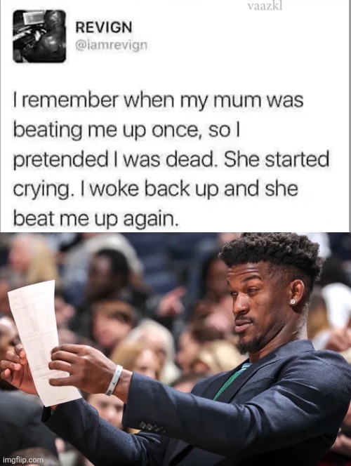 I wanna laugh but what the hell | image tagged in jimmy butler looing at paper,moms,beating,dead,what,abuse | made w/ Imgflip meme maker