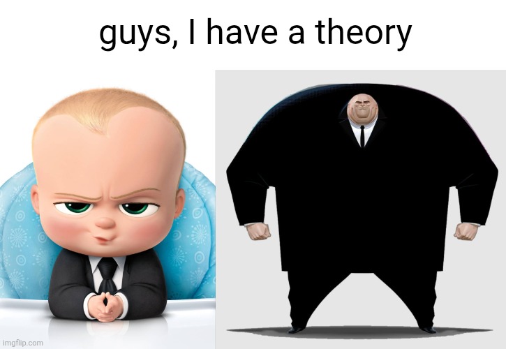 THEY'RE THE SAME PERSON | guys, I have a theory | image tagged in boss baby,kingpin,spider man,guys i have a theory,theory,cartoons | made w/ Imgflip meme maker