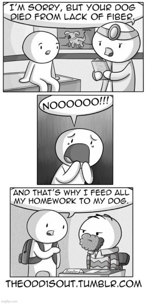 The Odd 1s Out | image tagged in comics,the odd 1s out,dog,died,lack of fiber,my dog ate my homework | made w/ Imgflip meme maker