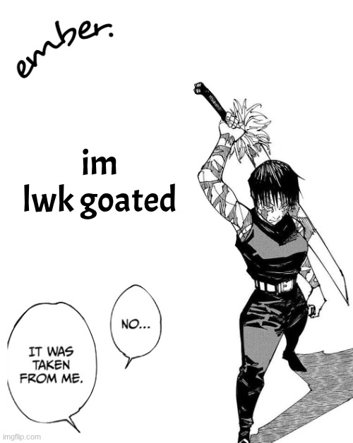 Maki Zenin. | im lwk goated | image tagged in maki zenin | made w/ Imgflip meme maker