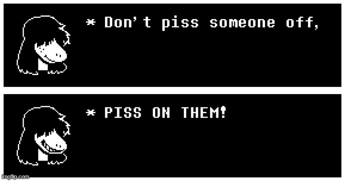 piss on them! | image tagged in susie | made w/ Imgflip meme maker