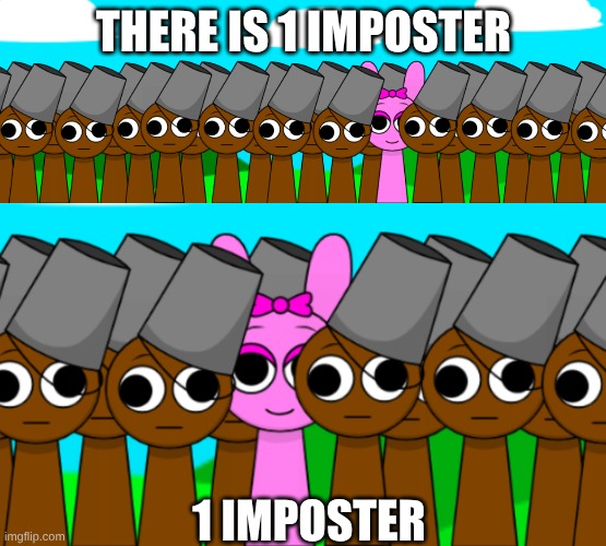 Pinki acting like imposter sussy baka right now | there is 1 imposter; 1 imposter | image tagged in there is 1 imposter among us,sprunki,memes,imposter | made w/ Imgflip meme maker
