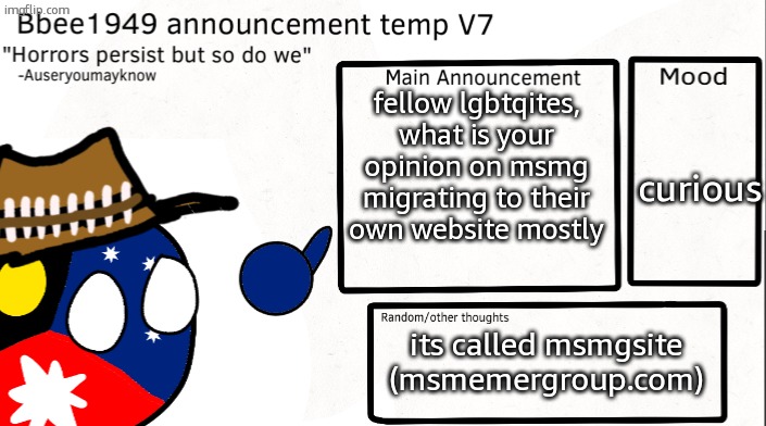 i have decided to name you guys the lgbtqites (lgbtq-ites) | fellow lgbtqites, what is your opinion on msmg migrating to their own website mostly; curious; its called msmgsite (msmemergroup.com) | image tagged in bbee1949 temp v7 | made w/ Imgflip meme maker