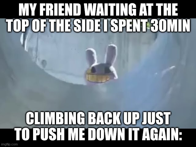 Hi | My friend waiting at the top of the side I spent 30min; climbing back up just to push me down it again: | image tagged in hi,playground,best friends,friends | made w/ Imgflip meme maker