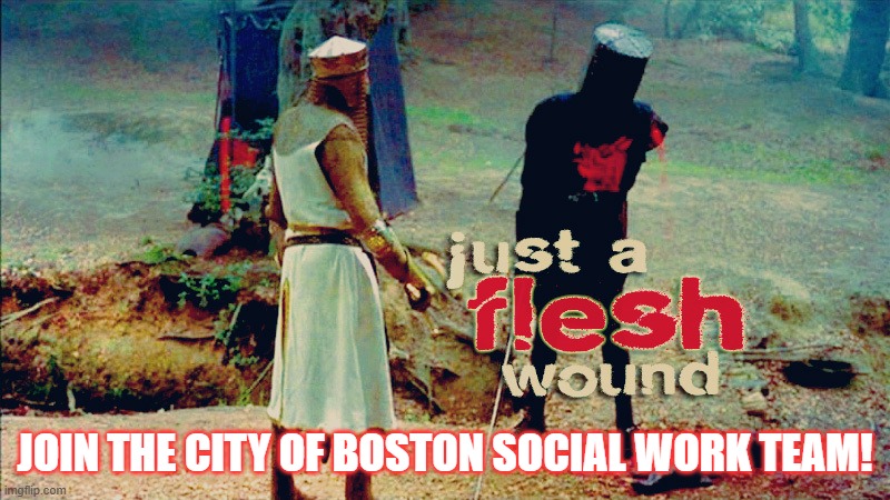 Join Boston's Social Work Team | Join the city of boston social work team! | image tagged in boston,social workers,democrats | made w/ Imgflip meme maker