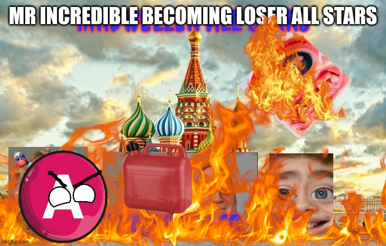 I destroying MrDweller's MIBU All Stars | image tagged in mibu loser all stars,mibu all stars,mr incredible becoming uncanny,mrdweller | made w/ Imgflip meme maker