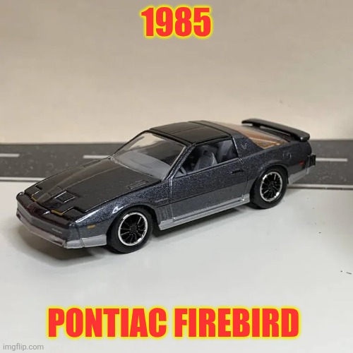 1985 Pontiac Firebird | 1985; Pontiac Firebird | made w/ Imgflip meme maker