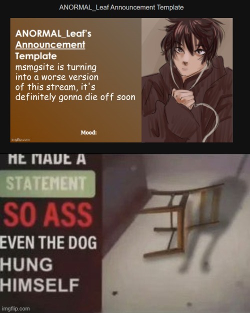 image tagged in he made a statement so ass even the dog hung himself | made w/ Imgflip meme maker