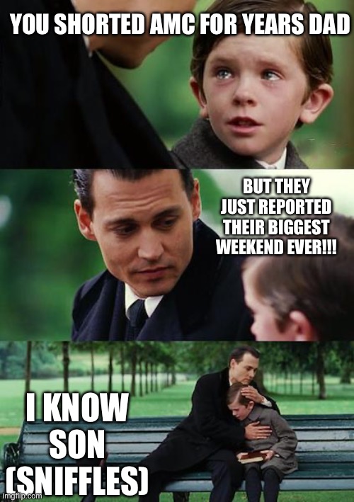 AMC apes drinking tears | You shorted AMC for years dad; But they just reported their biggest weekend ever!!! I know son (sniffles) | image tagged in memes,finding neverland,amc,apes,destroy,shorts | made w/ Imgflip meme maker