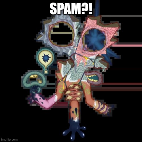 Minor Illoost | Spam?! | image tagged in minor illoost | made w/ Imgflip meme maker