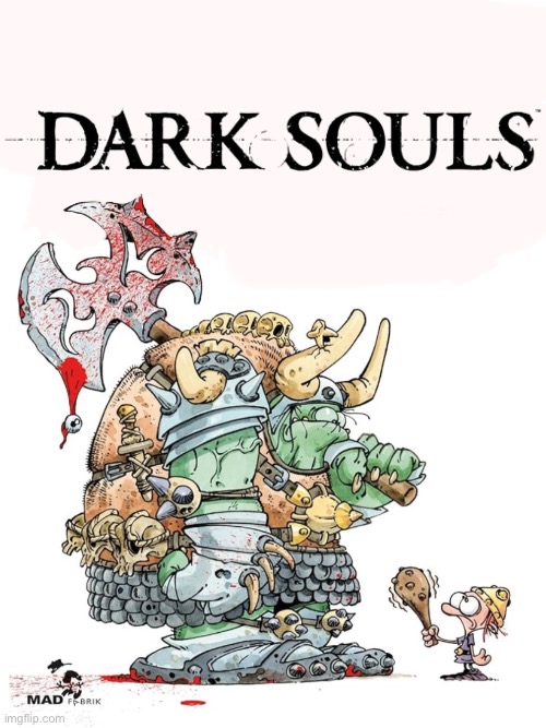 Dark soul be like | image tagged in gaming,cooked,fun,dark souls | made w/ Imgflip meme maker
