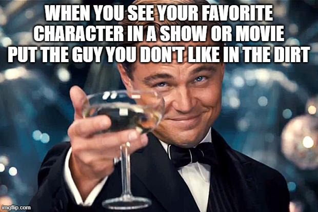 Happy Birthday | when you see your favorite character in a show or movie put the guy you don't like in the dirt | image tagged in funny | made w/ Imgflip meme maker