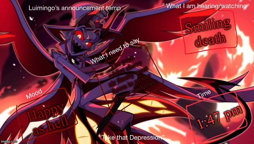 Lucimingo’s announcement temp | Smiling death; The porn addict above air finally went down in power in new_undertale; 1:47 pm; Happy as hell | image tagged in lucimingo s announcement temp | made w/ Imgflip meme maker