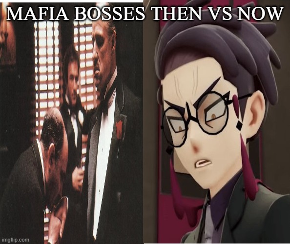 mafia bosses then vs now | mafia bosses then vs now | image tagged in video games,gaming,pokemon,pokemon legends,mafia,then vs now | made w/ Imgflip meme maker
