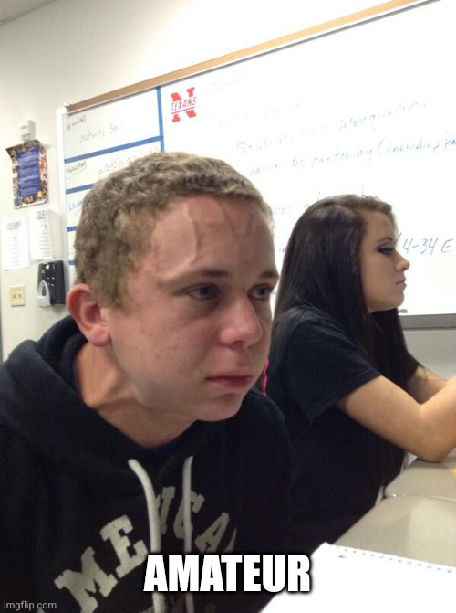 Hold fart | Amateur | image tagged in hold fart | made w/ Imgflip meme maker