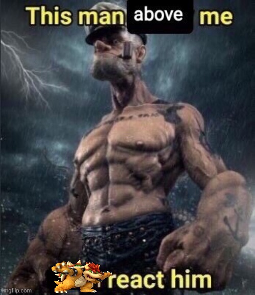 this man above me fish react him | made w/ Imgflip meme maker