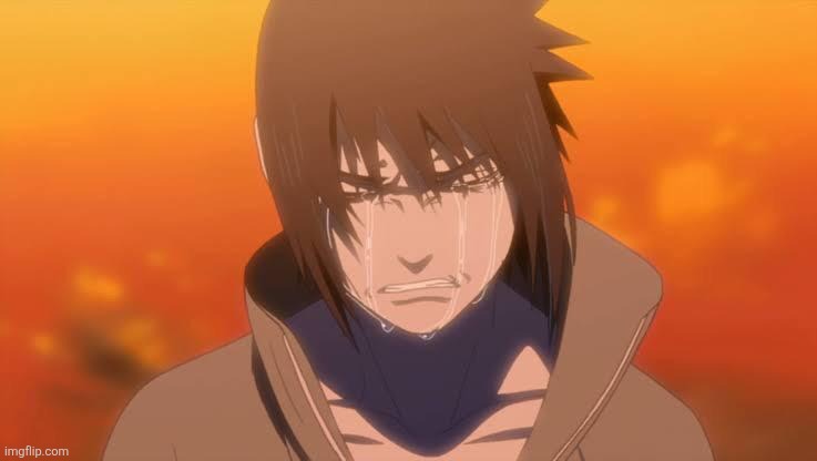 Sasuke crying | image tagged in sasuke crying | made w/ Imgflip meme maker