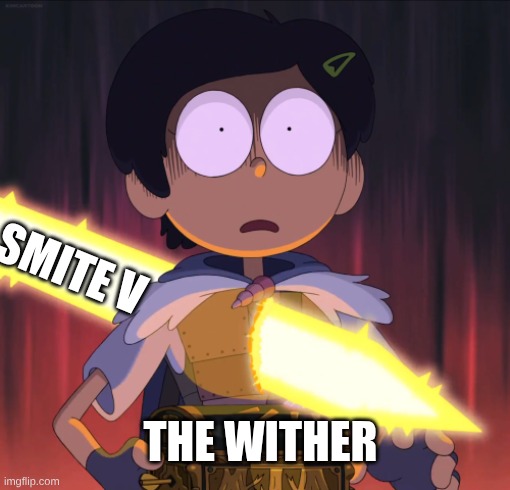 Amphibia sword | Smite V; The Wither | image tagged in amphibia sword | made w/ Imgflip meme maker