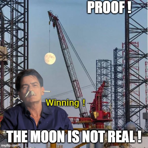 PROOF ! The Moon is NOT Real ! Winning ! | made w/ Imgflip meme maker