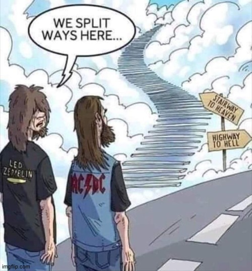 :3 | image tagged in led zeppelin,acdc,heavy metal,metal,music,comics | made w/ Imgflip meme maker