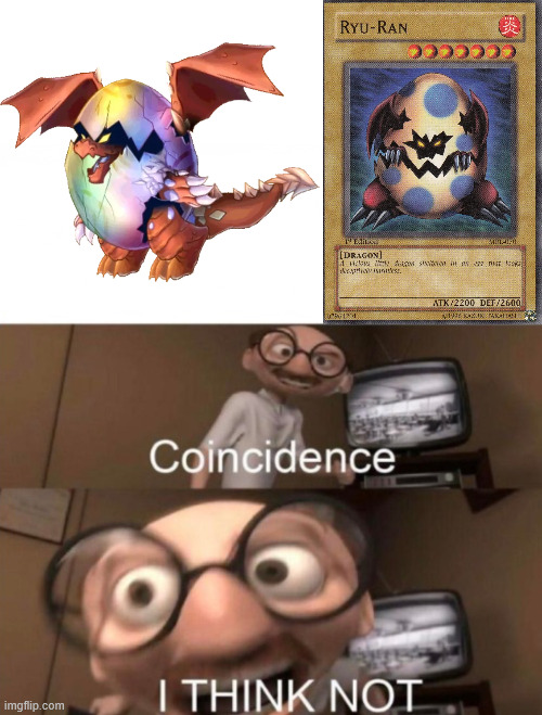 coincidence? I THINK NOT | image tagged in coincidence i think not,yu-gi-oh,dragonvale,anime,gaming | made w/ Imgflip meme maker