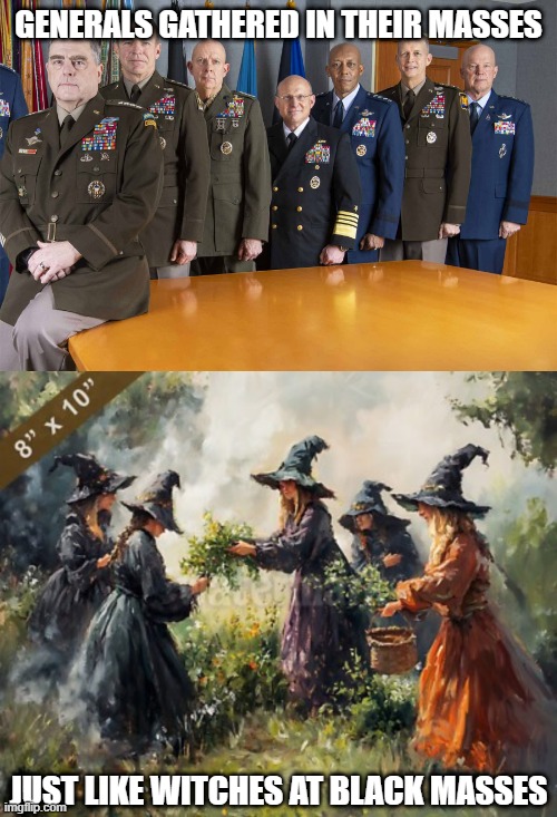 War Pigs | Generals gathered in their masses; Just like witches at black masses | image tagged in black sabbath,war pigs,generals,witch,witches,war | made w/ Imgflip meme maker