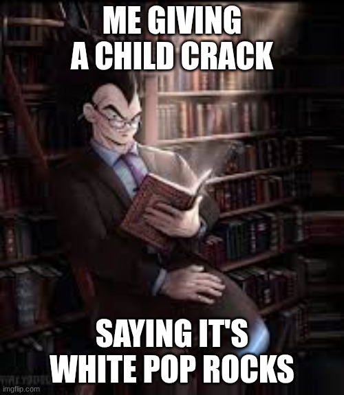 White Pop Rocks | me giving a child crack; saying it's white pop rocks | image tagged in goku,crack | made w/ Imgflip meme maker
