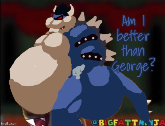 Dark George | Am I better than George? | image tagged in dark george | made w/ Imgflip meme maker