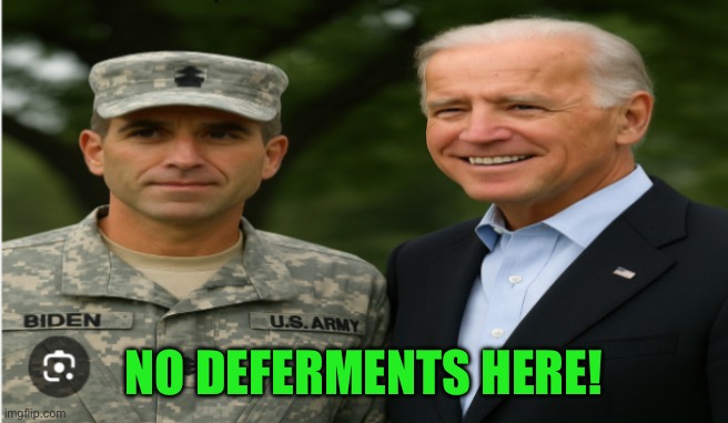 No deferments here! | made w/ Imgflip meme maker