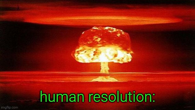 Atomic Bomb | human resolution: | image tagged in atomic bomb | made w/ Imgflip meme maker
