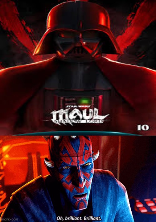 Maul Shadow Lord meme | image tagged in darth maul,darth vader,clone wars,starwars,brilliant,tv shows | made w/ Imgflip meme maker
