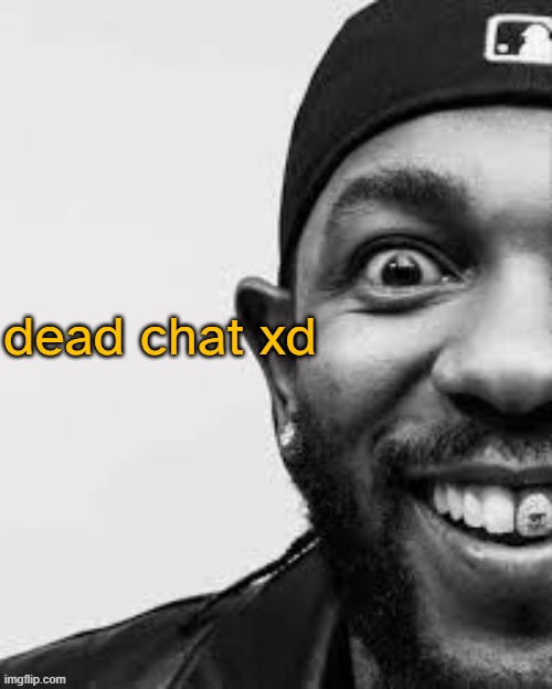 whar how | dead chat xd | image tagged in blahajgaming temp v2 | made w/ Imgflip meme maker