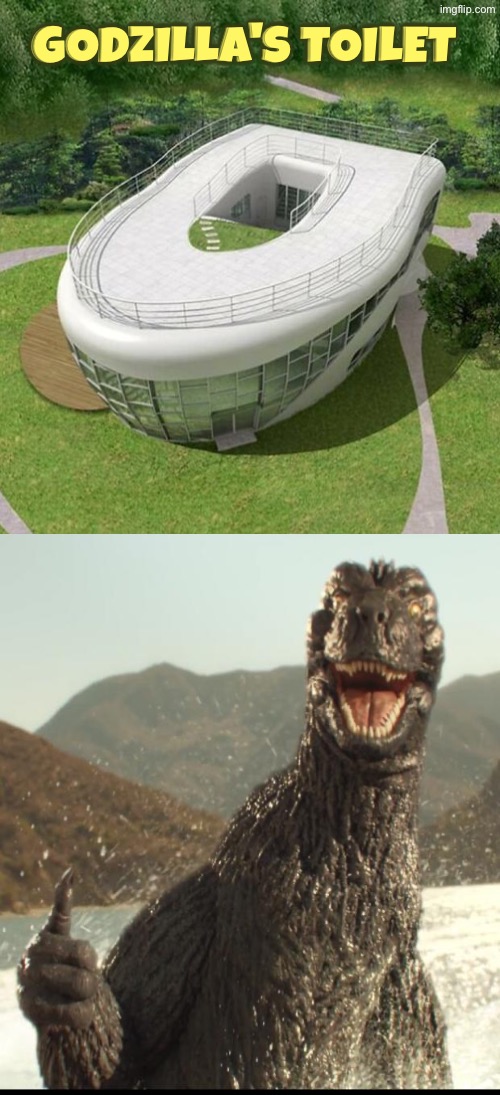 Godzilla's Toilet | Godzilla's toilet | image tagged in godzilla,building,toilet,godzilla approved,funny meme,huge | made w/ Imgflip meme maker