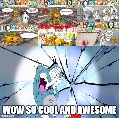I hate to admit but... | Wow so cool and Awesome | image tagged in ruin this fill in meme 6 | made w/ Imgflip meme maker