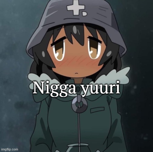 black yuuri | Nigga yuuri | image tagged in black yuuri | made w/ Imgflip meme maker