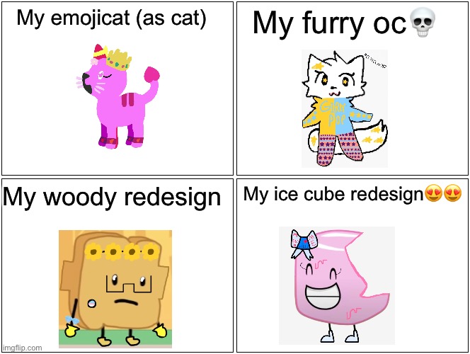 I didn’t even wanna mention the furry one :( | My furry oc💀; My emojicat (as cat); My ice cube redesign😍😍; My woody redesign | image tagged in emoji cat,bfdi,furry | made w/ Imgflip meme maker