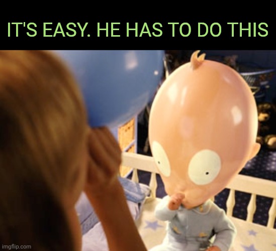 Son of the mask | It's easy. He has to do this | image tagged in son of the mask | made w/ Imgflip meme maker