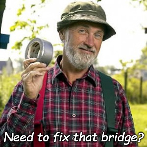 Red Green | Need to fix that bridge? | image tagged in red green | made w/ Imgflip meme maker