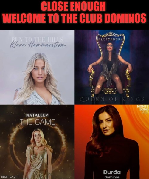 Dominos joins Nordic Girls | Close enough 
Welcome to the club Dominos | made w/ Imgflip meme maker