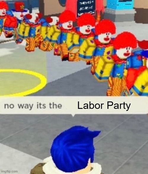 Roblox no way it's the *insert something you hate* | Labor Party | image tagged in roblox no way it's the insert something you hate,memes,funny,politics,australia | made w/ Imgflip meme maker