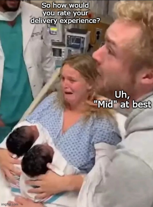 So how would you rate your delivery experience? Uh, "Mid" at best | made w/ Imgflip meme maker