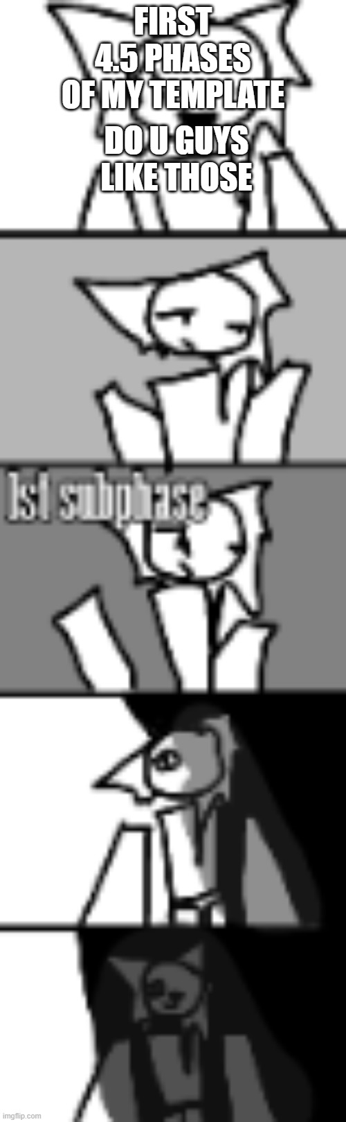 one of my mibu template stuff [progress] | do u guys like those; first 4.5 phases of my template | image tagged in mibu,chargoggagoggmanchauggagoggchaubunagungamaugg,notashitpost | made w/ Imgflip meme maker