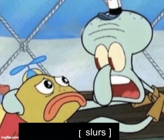 Homophobic slurs | [ | image tagged in homophobic slurs | made w/ Imgflip meme maker