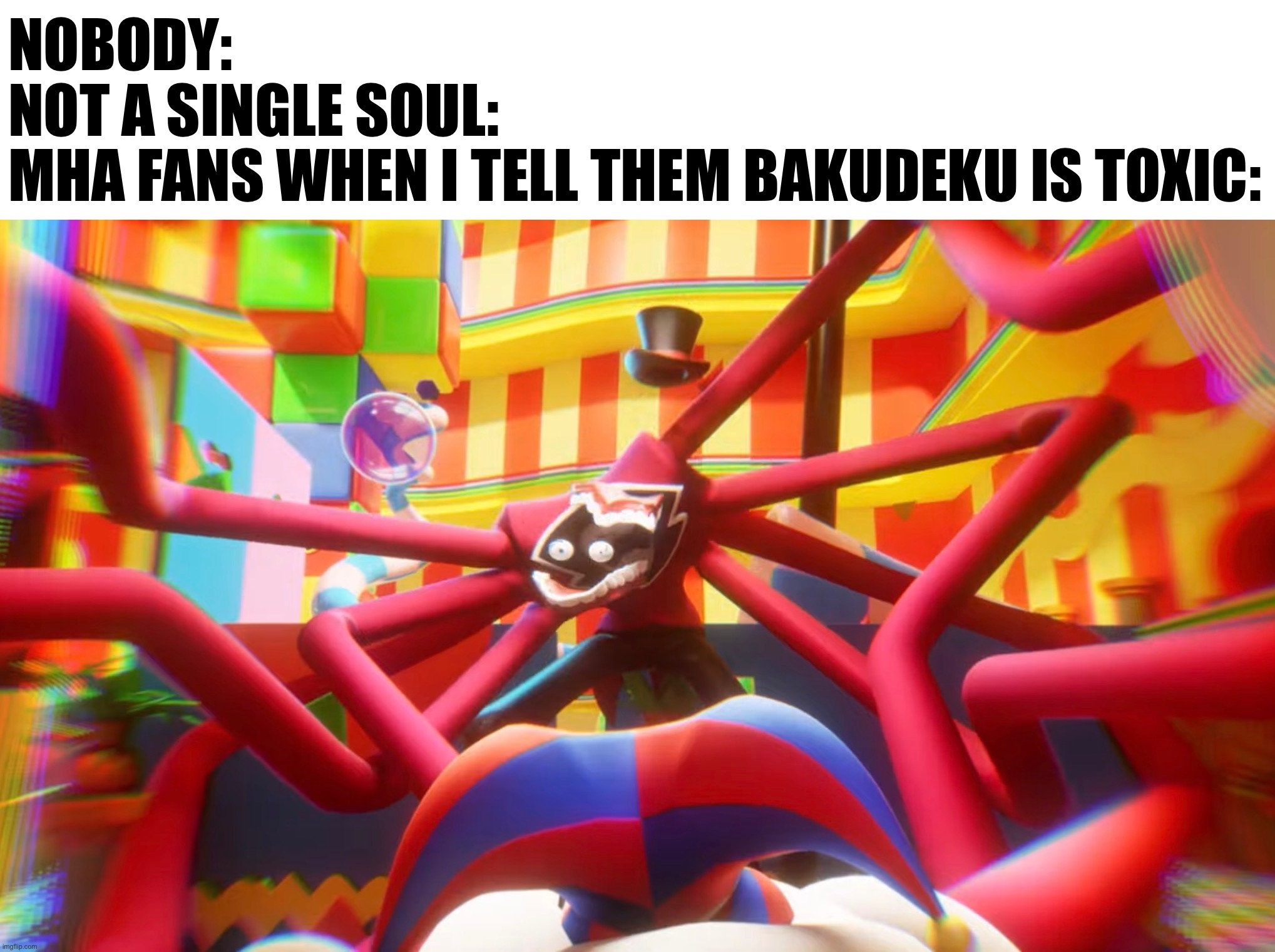 Image Title | Nobody:
Not a single soul:
Mha fans when I tell them BakuDeku is toxic: | image tagged in mha,bakudeku | made w/ Imgflip meme maker