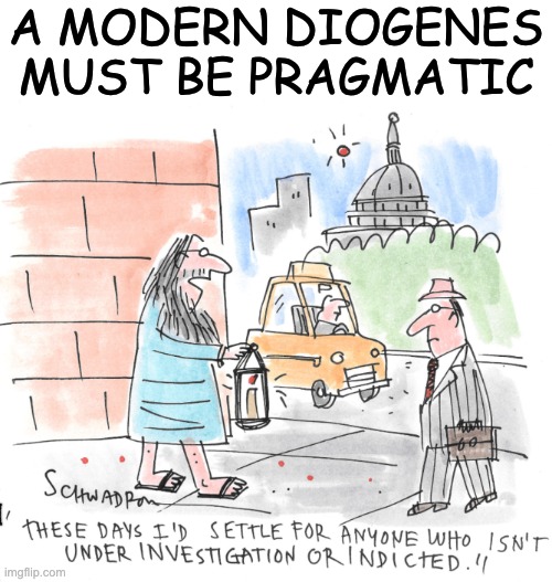 An HONEST man? In Trump's Washington? | a modern diogenes must be pragmatic | image tagged in history,philosophy,truth,trump,idiocracy | made w/ Imgflip meme maker