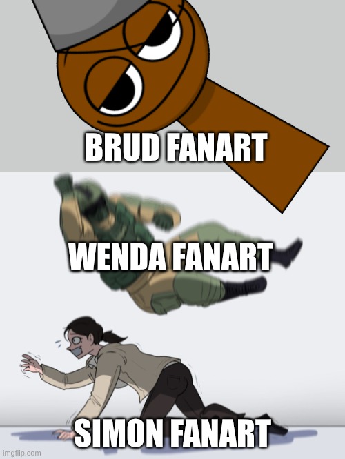 brud fanart | brud fanart; Wenda fanart; Simon fanart | image tagged in soldier attack | made w/ Imgflip meme maker