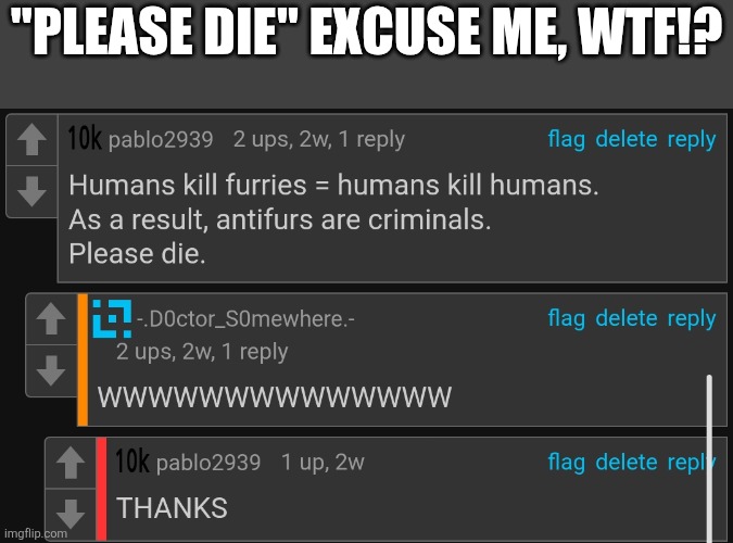 Wtf is up with this people?v | "Please die" excuse me, wtf!? | image tagged in messed up,wtf | made w/ Imgflip meme maker