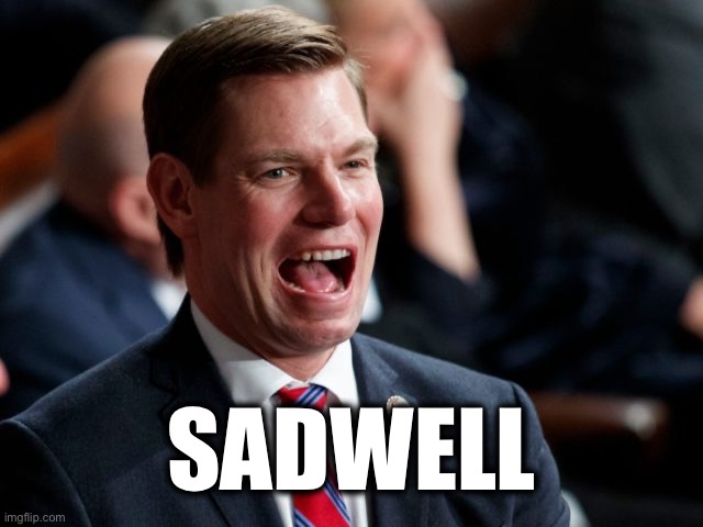 eric swalwell | Sadwell | image tagged in eric swalwell | made w/ Imgflip meme maker